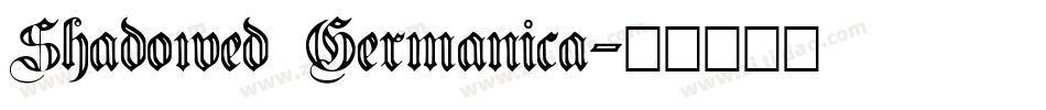Shadowed Germanica字体转换